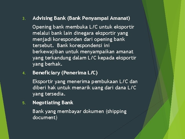 3. Advising Bank (Bank Penyampai Amanat) Opening bank membuka L/C untuk eksportir melalui bank