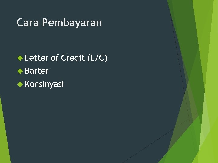 Cara Pembayaran Letter of Credit (L/C) Barter Konsinyasi 