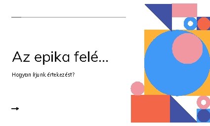 Az epika felé. . . Hogyan írjunk értekezést? 