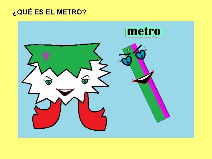 ¿QUÉ ES EL METRO? 