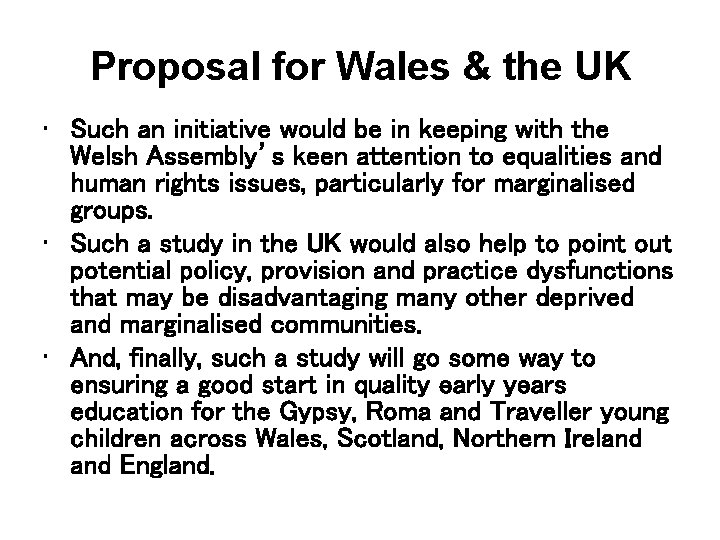 Proposal for Wales & the UK • Such an initiative would be in keeping