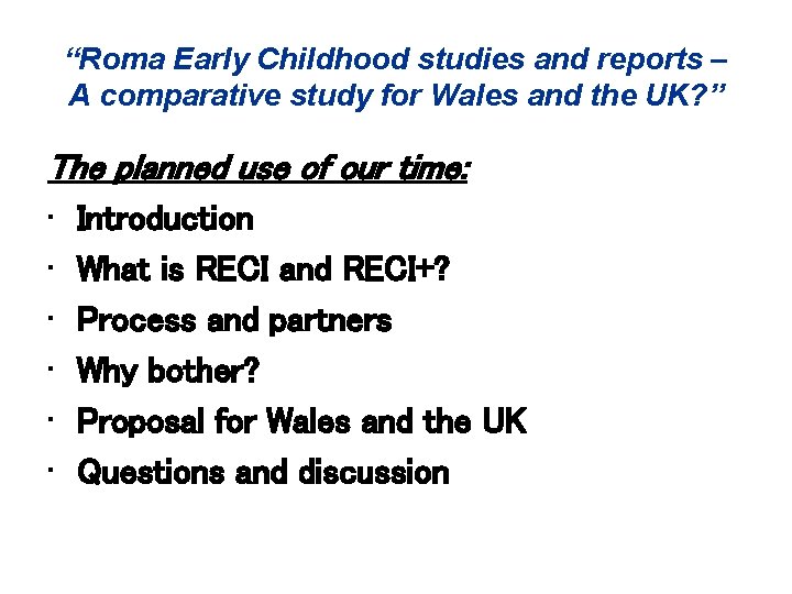 “Roma Early Childhood studies and reports – A comparative study for Wales and the