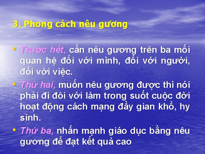 3. Phong cách nêu gương • Trước hết, cần nêu gương trên ba mối