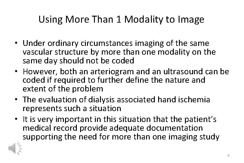 Using More Than 1 Modality to Image • Under ordinary circumstances imaging of the