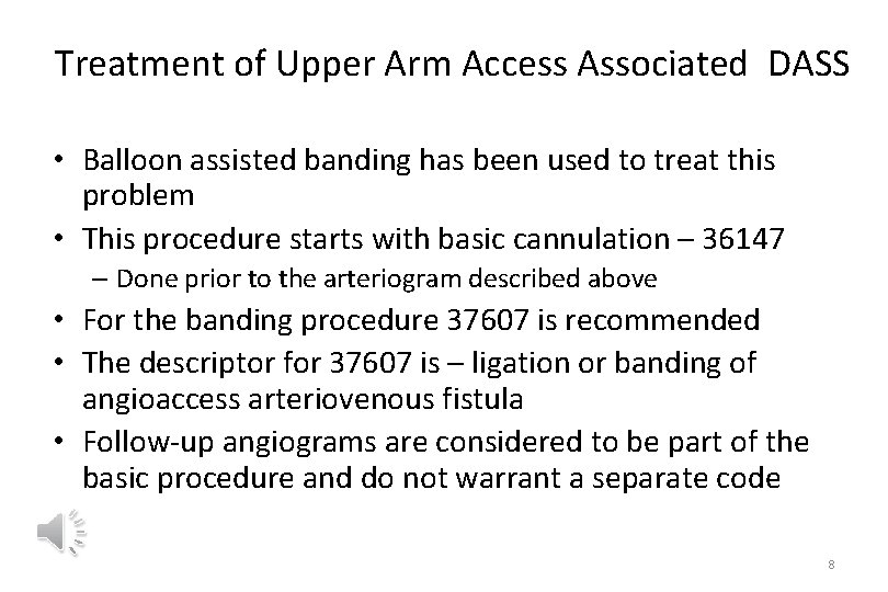 Treatment of Upper Arm Access Associated DASS • Balloon assisted banding has been used