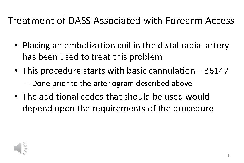 Treatment of DASS Associated with Forearm Access • Placing an embolization coil in the