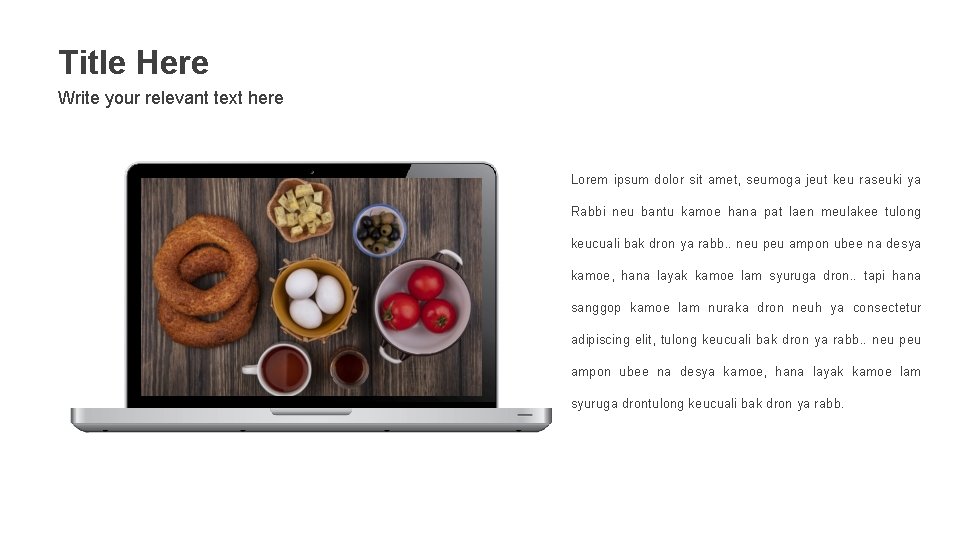 Title Here Write your relevant text here Lorem ipsum dolor sit amet, seumoga jeut