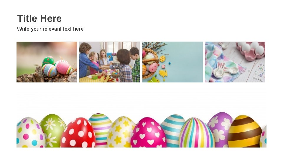 Title Here Write your relevant text here 