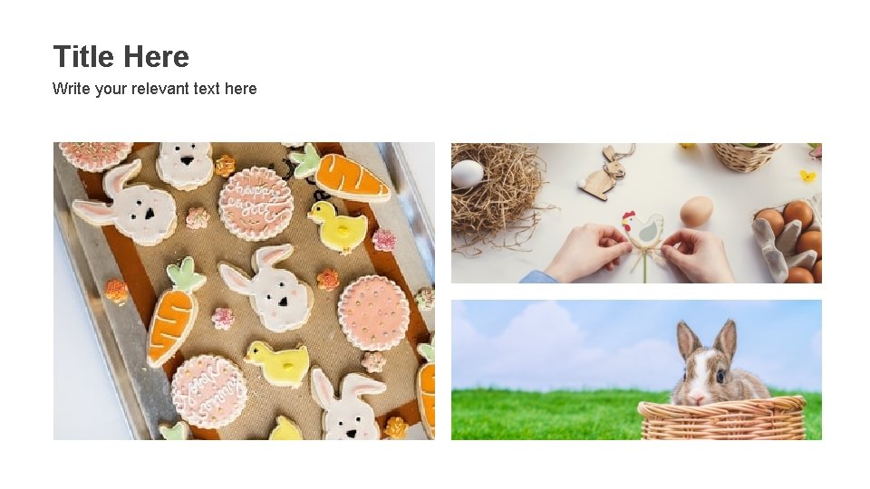 Title Here Write your relevant text here 