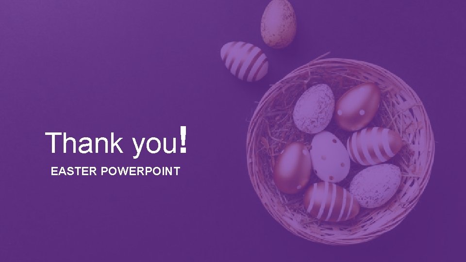 Thank you! EASTER POWERPOINT 