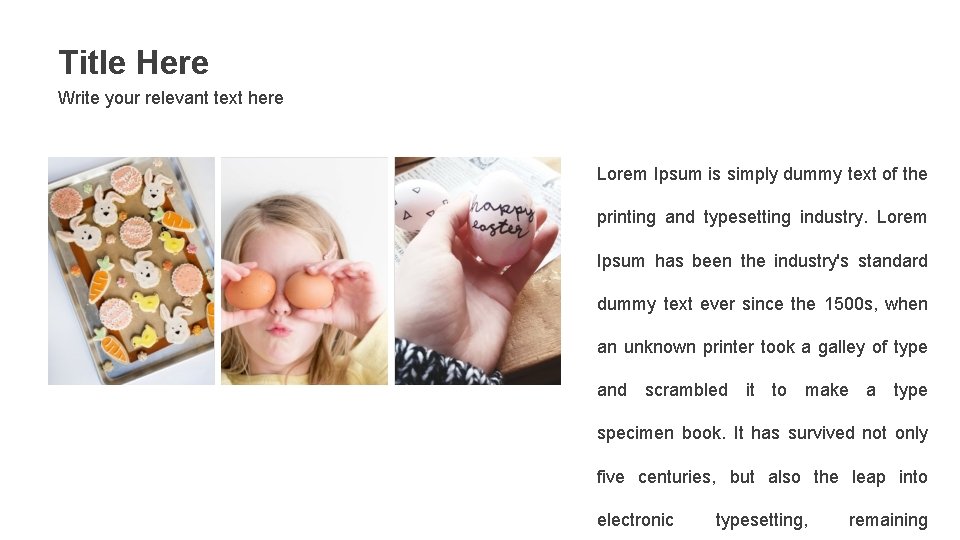 Title Here Write your relevant text here Lorem Ipsum is simply dummy text of