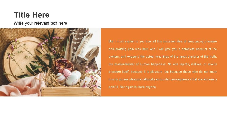 Title Here Write your relevant text here But I must explain to you how