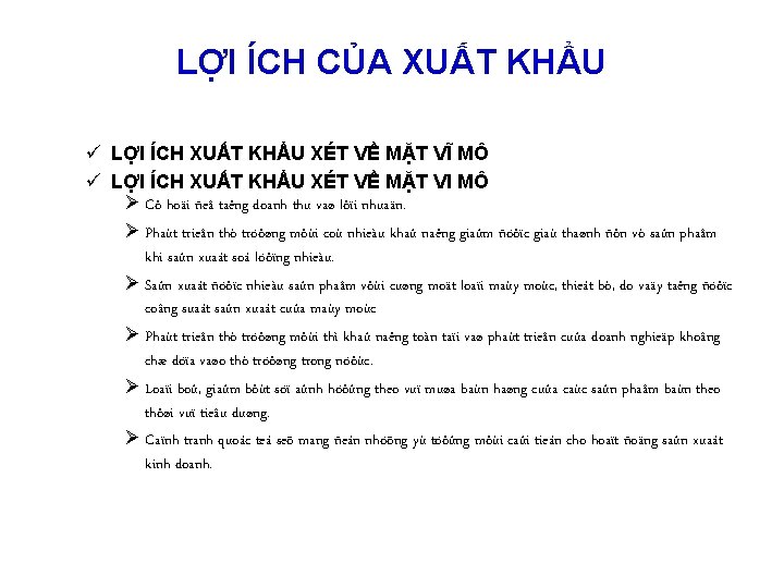 LỢI ÍCH CỦA XUẤT KHẨU ü LỢI ÍCH XUẤT KHẨU XÉT VỀ MẶT VĨ