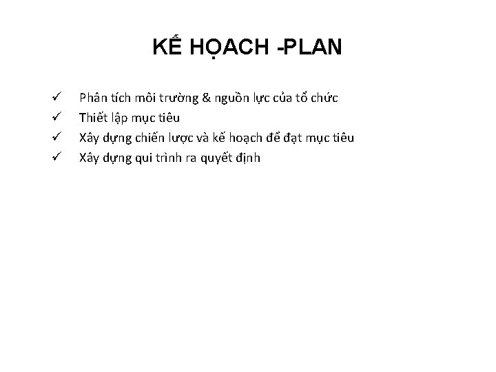 KẾ HỌACH -PLAN ü ü Phân tích môi trường & nguồn lực của tổ