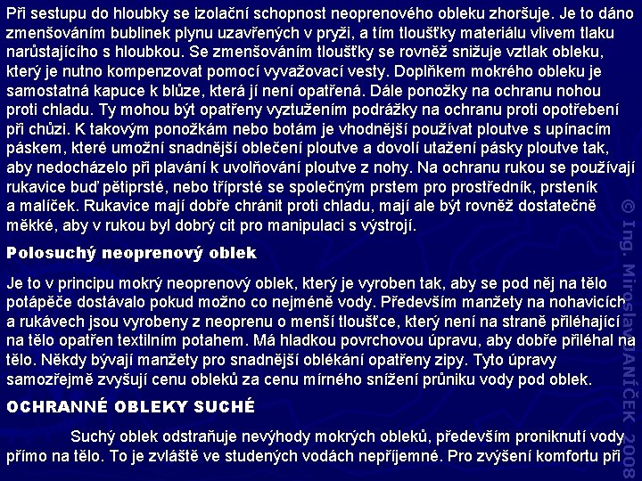 Polosuchý neoprenový oblek © Ing. Miroslav JANÍČEK 2008 Při sestupu do hloubky se izolační