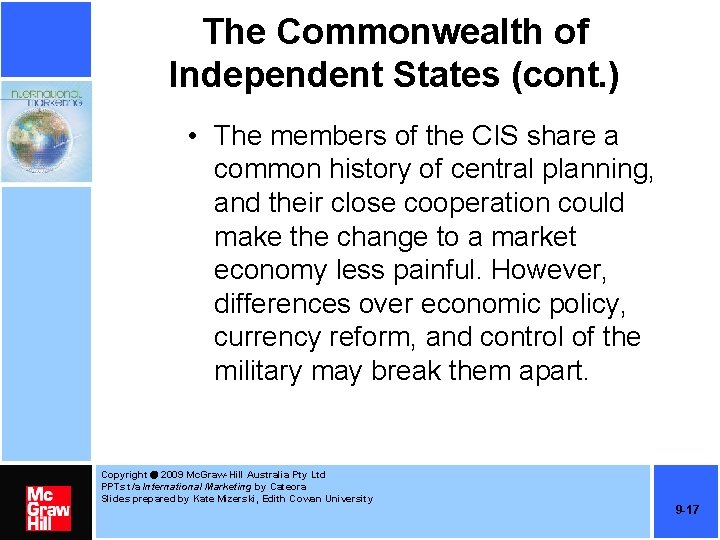 The Commonwealth of Independent States (cont. ) • The members of the CIS share