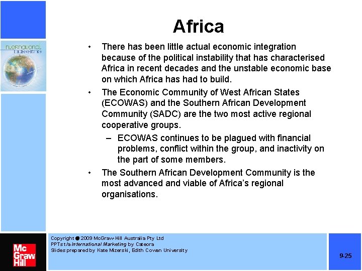 Africa • • • There has been little actual economic integration because of the