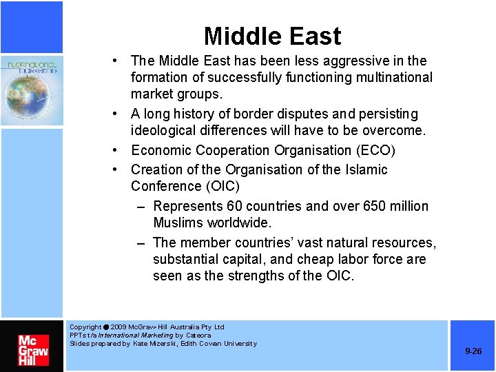 Middle East • The Middle East has been less aggressive in the formation of