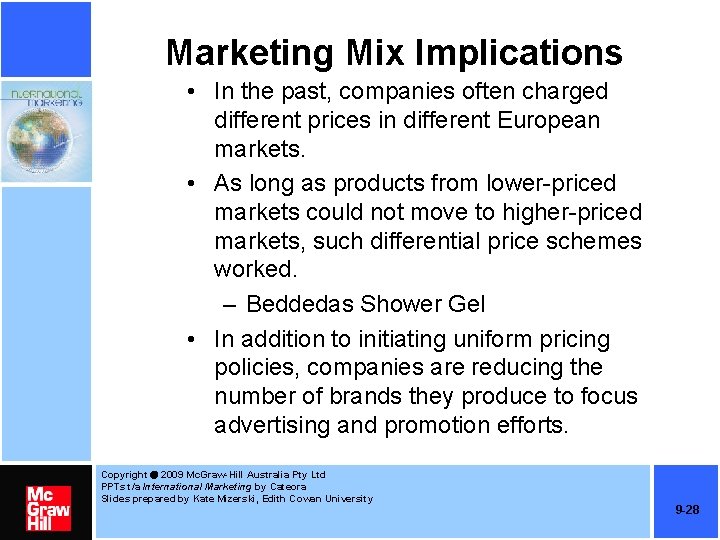 Marketing Mix Implications • In the past, companies often charged different prices in different