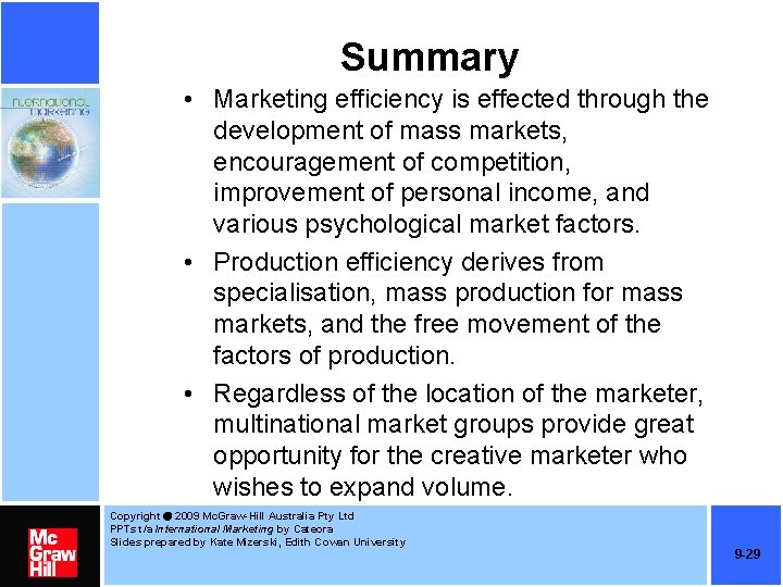 Summary • Marketing efficiency is effected through the development of mass markets, encouragement of