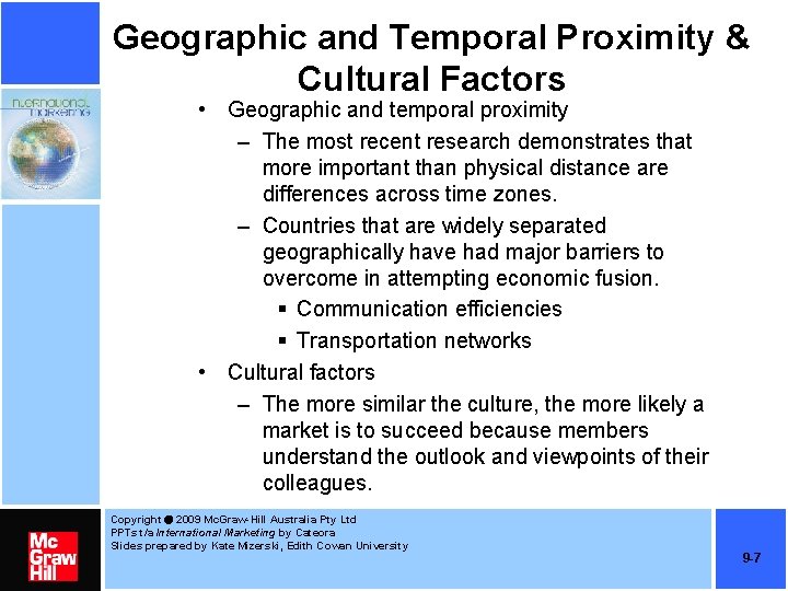 Geographic and Temporal Proximity & Cultural Factors • Geographic and temporal proximity – The