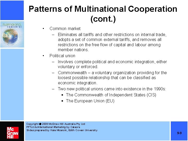 Patterns of Multinational Cooperation (cont. ) • • Common market – Eliminates all tariffs