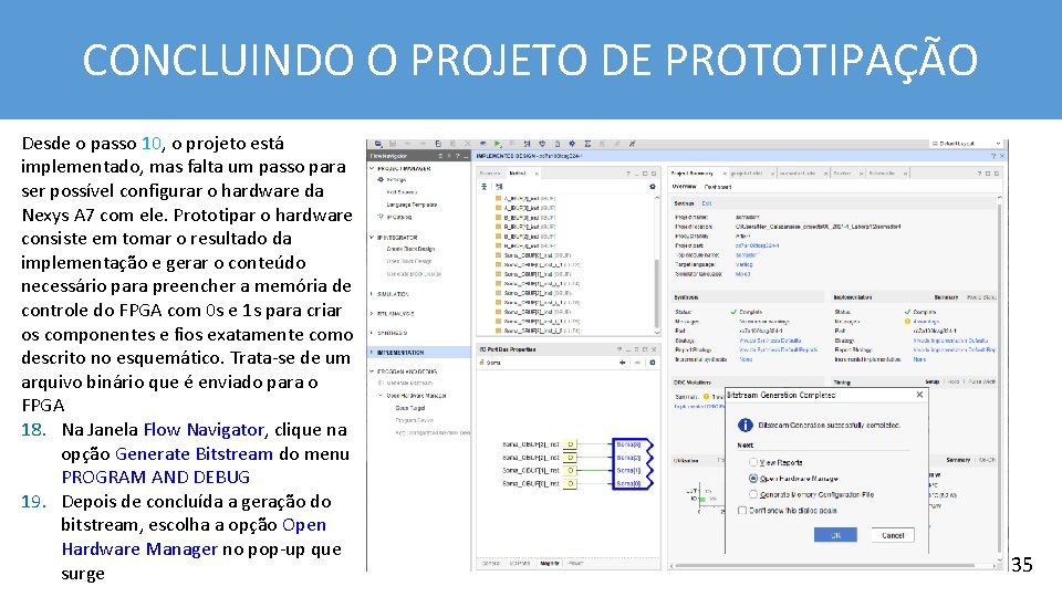 CONCLUINDO O PROJETO DE PROTOTIPAÇÃO Desde o passo 10, o projeto está implementado, mas