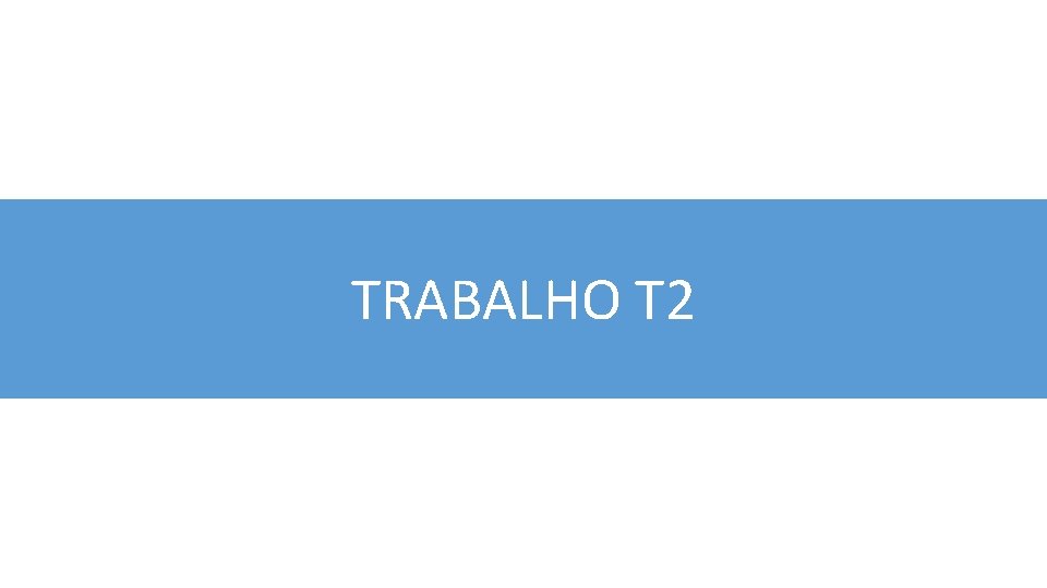 TRABALHO T 2 