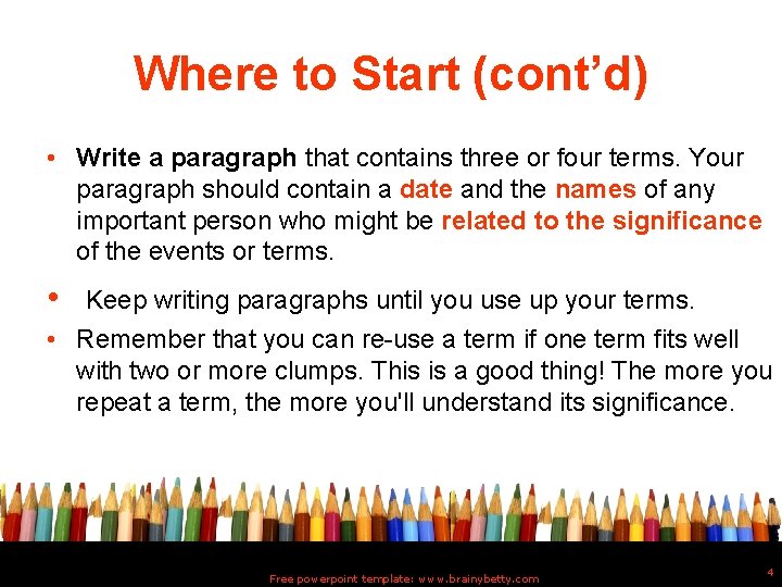 Where to Start (cont’d) • Write a paragraph that contains three or four terms.