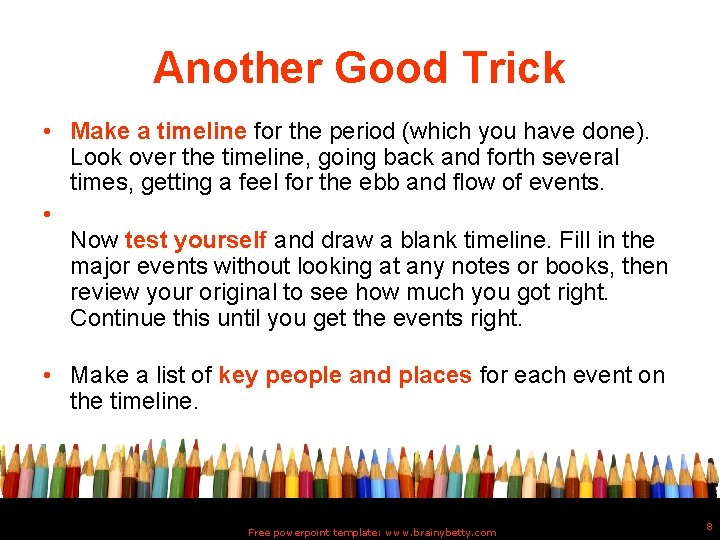 Another Good Trick • Make a timeline for the period (which you have done).