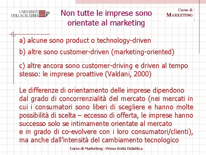 Non tutte le imprese sono orientate al marketing a) alcune sono product o technology-driven