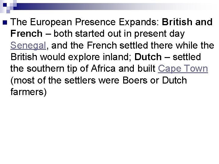 n The European Presence Expands: British and French – both started out in present