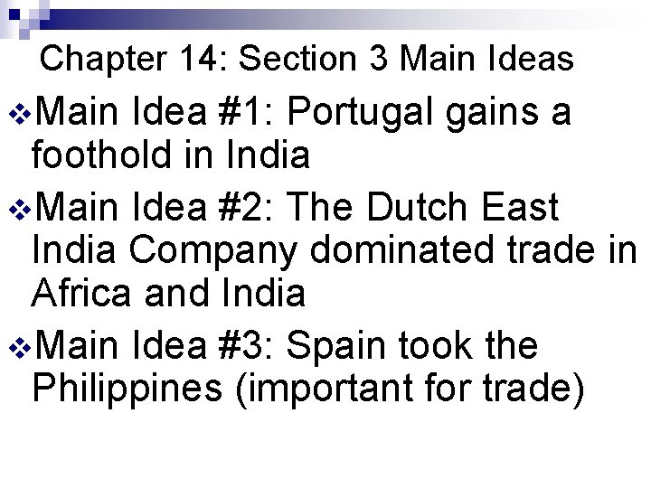 Chapter 14: Section 3 Main Ideas v. Main Idea #1: Portugal gains a foothold