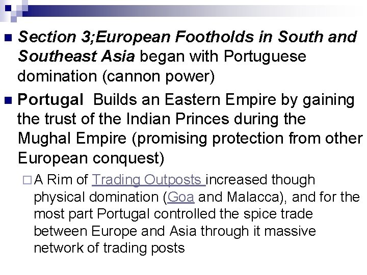 Section 3; European Footholds in South and Southeast Asia began with Portuguese domination (cannon