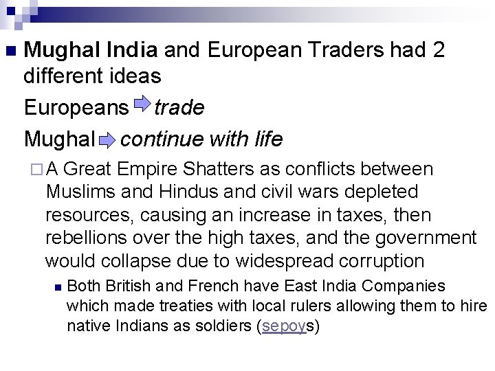 n Mughal India and European Traders had 2 different ideas Europeans trade Mughal continue