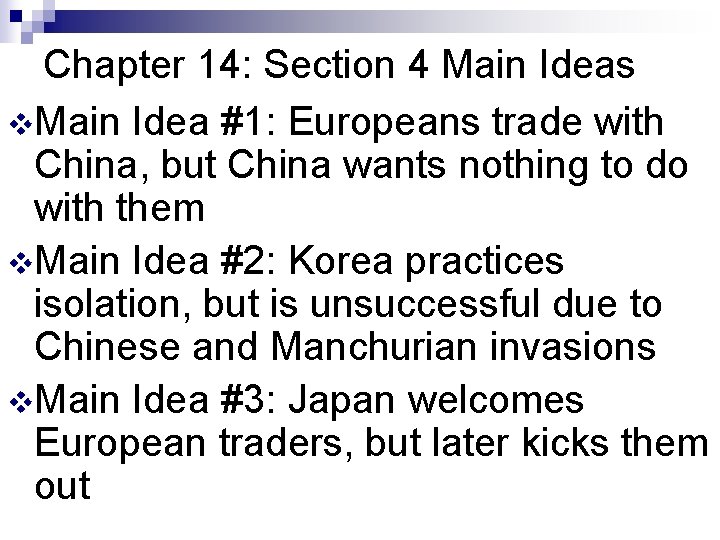 Chapter 14: Section 4 Main Ideas v. Main Idea #1: Europeans trade with China,