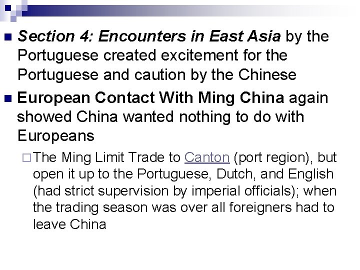 Section 4: Encounters in East Asia by the Portuguese created excitement for the Portuguese