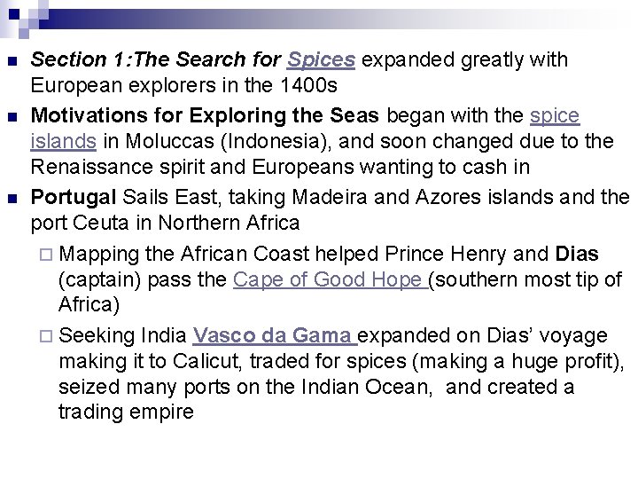 n n n Section 1: The Search for Spices expanded greatly with European explorers