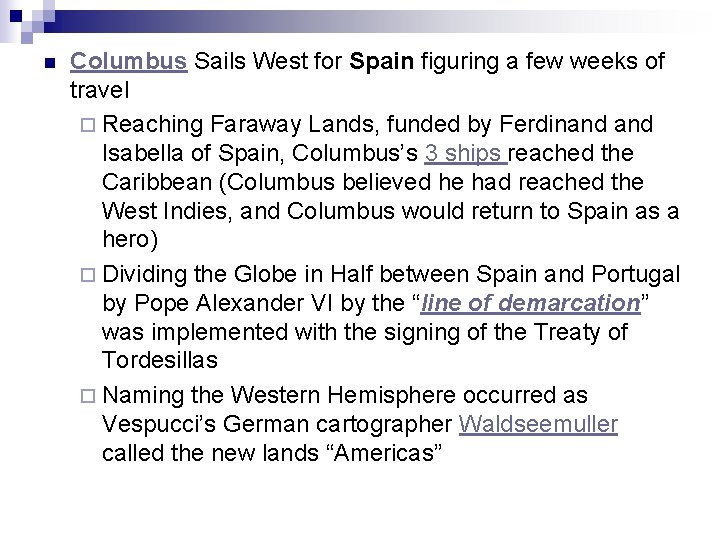 n Columbus Sails West for Spain figuring a few weeks of travel ¨ Reaching