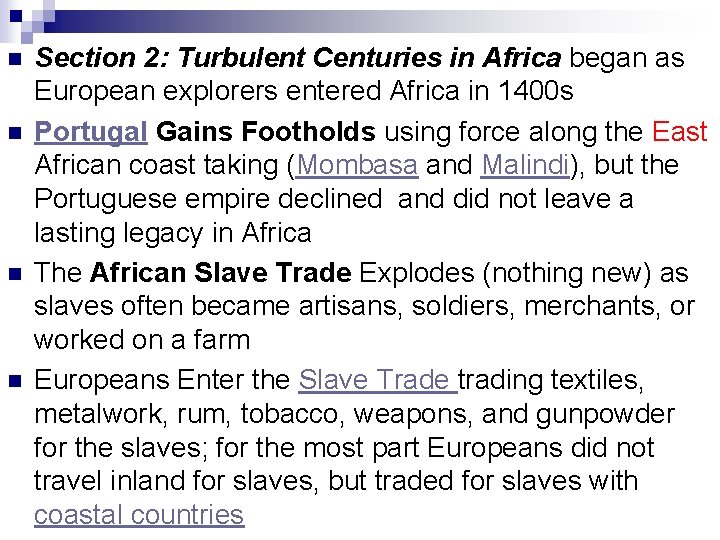 n n Section 2: Turbulent Centuries in Africa began as European explorers entered Africa