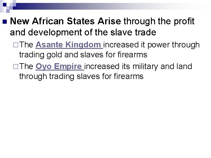n New African States Arise through the profit and development of the slave trade