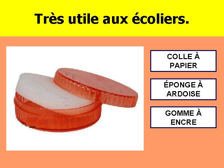 Très utile aux écoliers. COLLE À PAPIER ÉPONGE À ARDOISE GOMME À ENCRE 