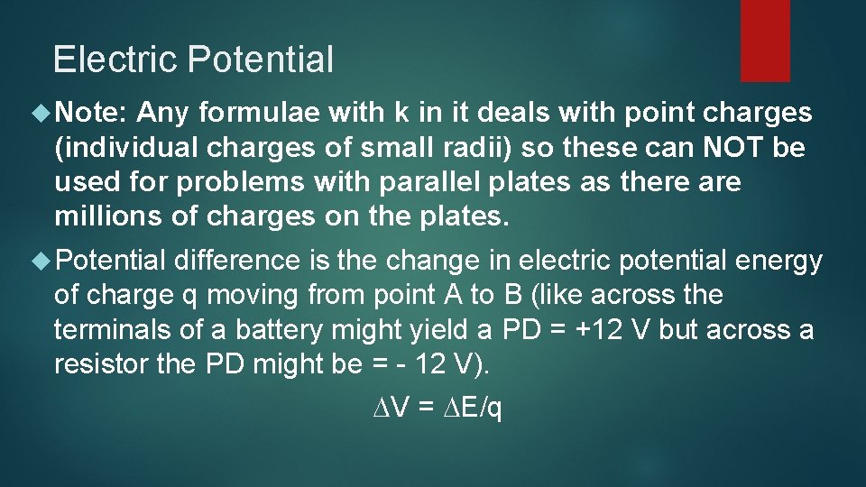 Electric Potential Note: Any formulae with k in it deals with point charges (individual