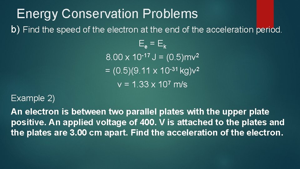 Energy Conservation Problems b) Find the speed of the electron at the end of