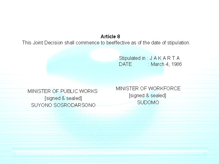 Article 8 This Joint Decision shall commence to beeffective as of the date of Article 8 This Joint Decision shall commence to beeffective as of the date of