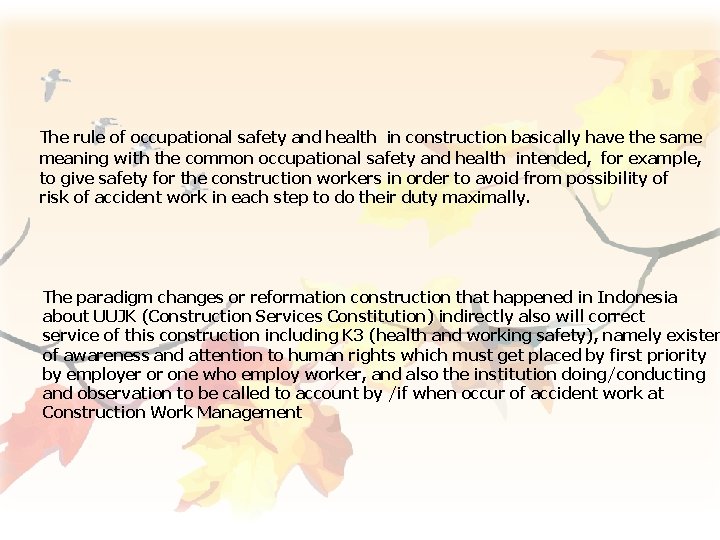 The rule of occupational safety and health in construction basically have the same meaning The rule of occupational safety and health in construction basically have the same meaning
