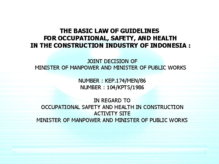 THE BASIC LAW OF GUIDELINES FOR OCCUPATIONAL, SAFETY, AND HEALTH IN THE CONSTRUCTION INDUSTRY THE BASIC LAW OF GUIDELINES FOR OCCUPATIONAL, SAFETY, AND HEALTH IN THE CONSTRUCTION INDUSTRY
