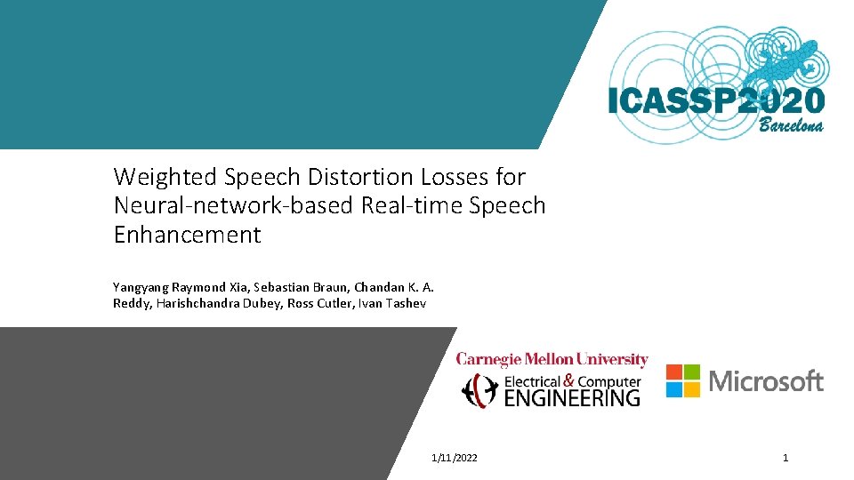 Weighted Speech Distortion Losses for Neural-network-based Real-time Speech Enhancement Yangyang Raymond Xia, Sebastian Braun,