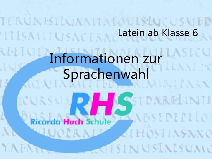 Latein ab Klasse 6 Informationen zur Sprachenwahl 