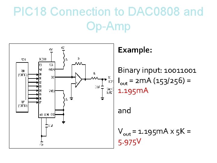 PIC 18 Connection to DAC 0808 and Op-Amp Example: Binary input: 1001 Iout =